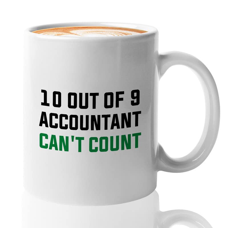Accountant Coffee Mug 11oz White - 10 out of 9 Accountants can't count - Accounting Credit Debt Excel Auditor Office Coworker Tax Finance