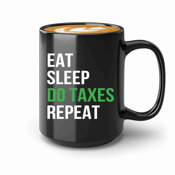 Accountant Coffee Mug 15oz Black -Eat sleep do taxes - Accounting Credit Debt Excel Auditor Office Coworker Tax Finance