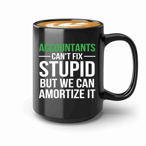 Accountant Coffee Mug 15oz Black -Accountants cant fix - Accounting Credit Debt Excel Auditor Office Coworker Tax Finance