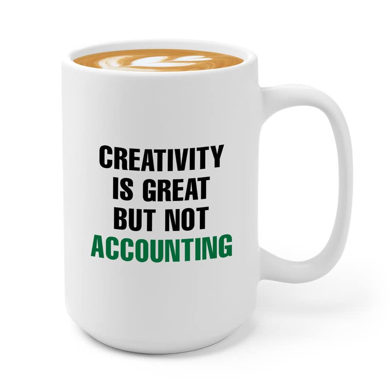 Accountant Coffee Mug 15oz White - Creativity Is Great But - Accounting CPA Auditor Work Administration Office Employee Client Workplace