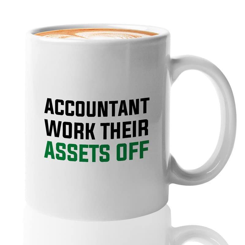Accountant Coffee Mug 11oz White - Accountants work their assets off. - Accounting Credit Debt Excel Auditor Office Coworker Tax Finance