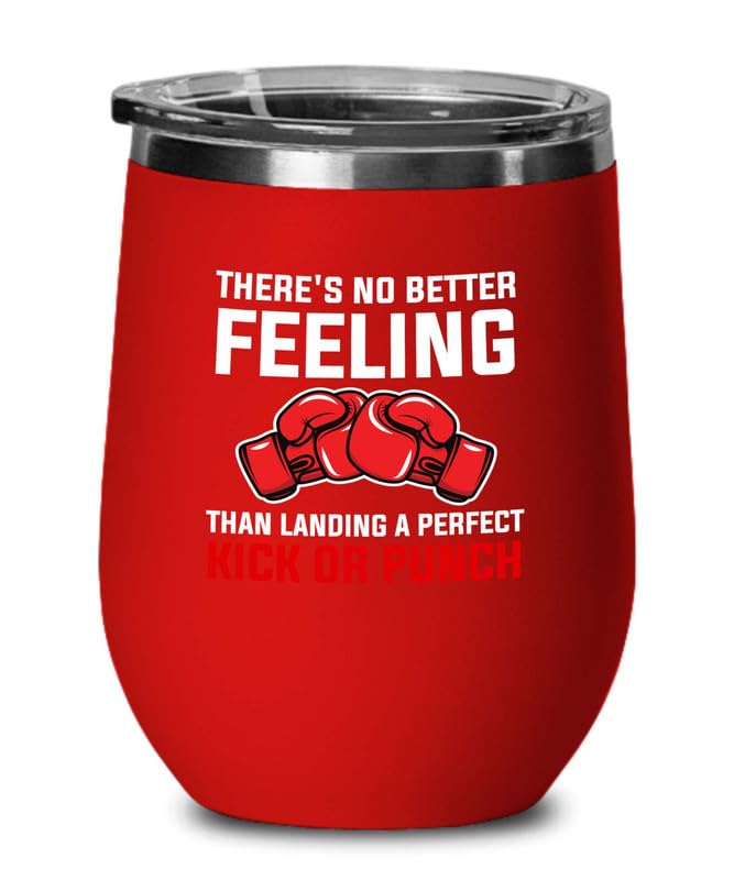 Kickboxer Red Edition Wine Tumbler 12oz - There's no better - Tackling Boxing Trainer Punching Taekwondo Gymnastics Sparring Kickboxer Training