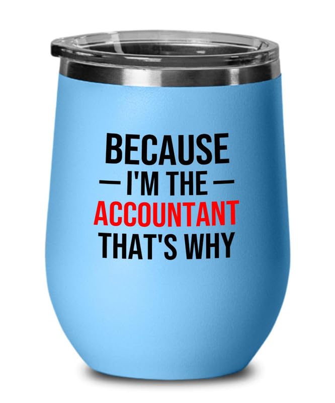 Accountant Blue Edition Wine Tumbler 12oz - i'm the Accountant - Accounting Credit Debt Excel Auditor Office Coworker Tax Finance