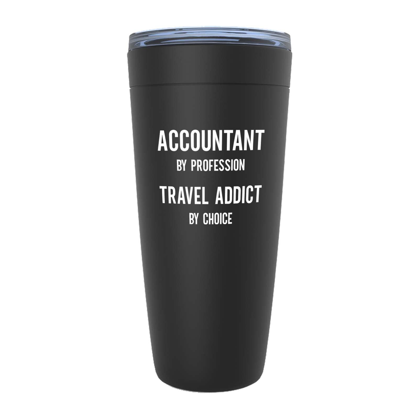 Accountant Black Edition Viking Tumbler 20oz - Travel Addict by Choice A - Accounting Spreadsheet Audit Auditor office work cpa engineer tax finance administrative