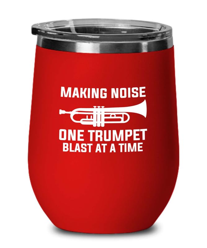 Trumpet Lover Gift Red Edition Wine Tumbler 12oz - Making noise one - Funny Trumpet Player Brass Band Trumpeter Music Musician Lover