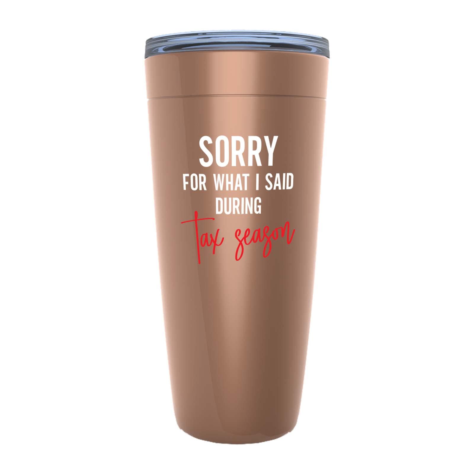 Accountant Copper Edition Viking Tumbler 20oz - Sorry During Tax - Accounting Spreadsheet Audit Auditor office work cpa engineer tax finance administrative email