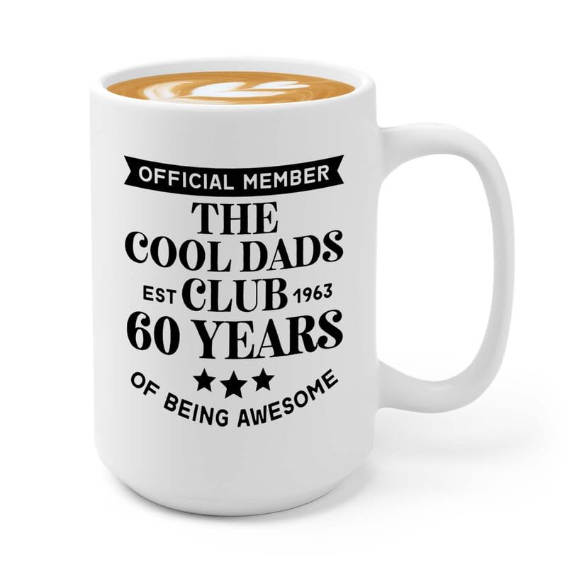 60 Birthday Coffee Mug 15oz White - Cool Dads Club 1963 - Turning 60 60nd Birthday Born in 1963 Dirty Sixty Gifts Work Bestie