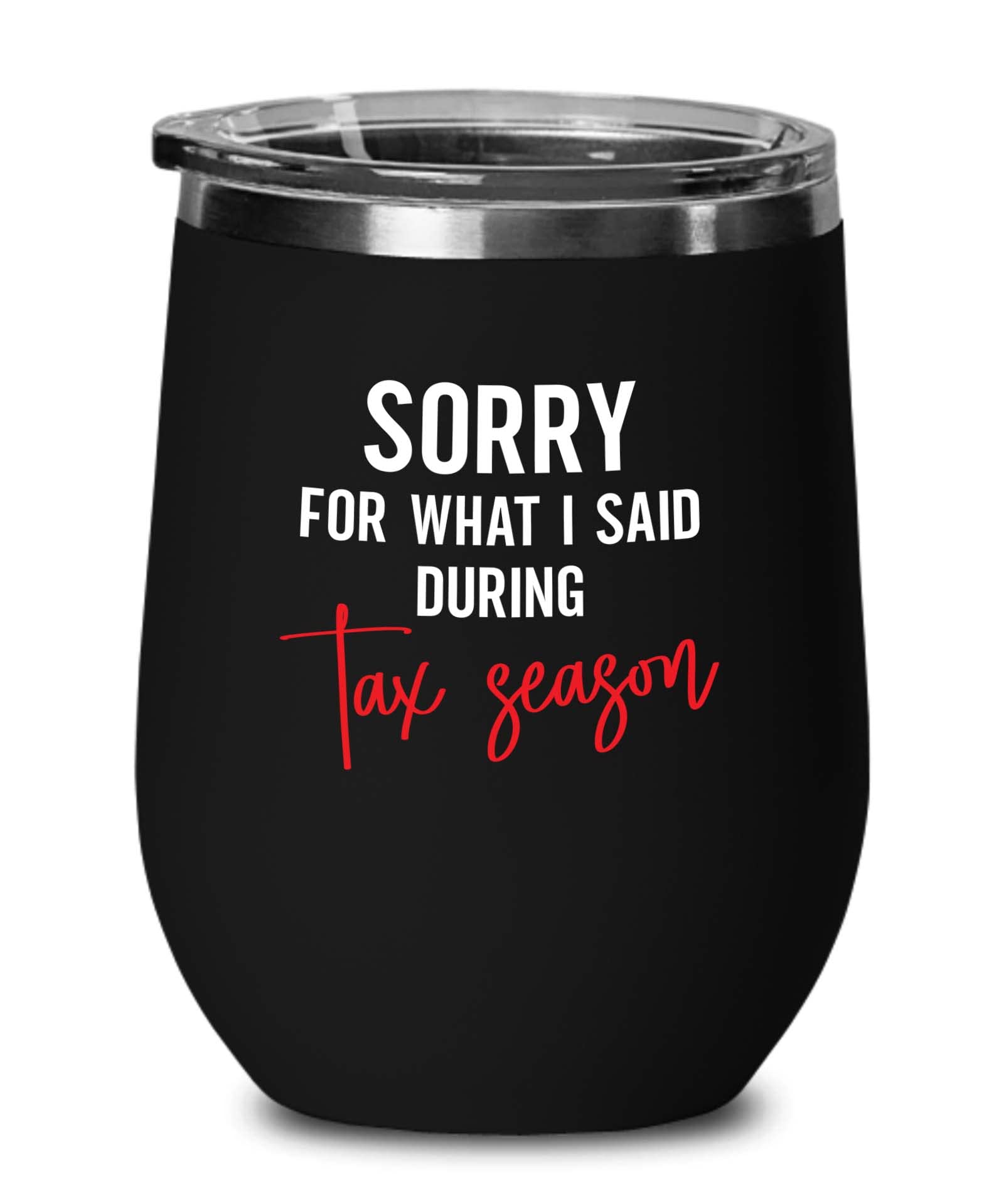 Accountant Black Edition Wine Tumbler 12oz - Sorry During Tax - Accounting Spreadsheet Audit Auditor office work cpa engineer tax finance administrative email