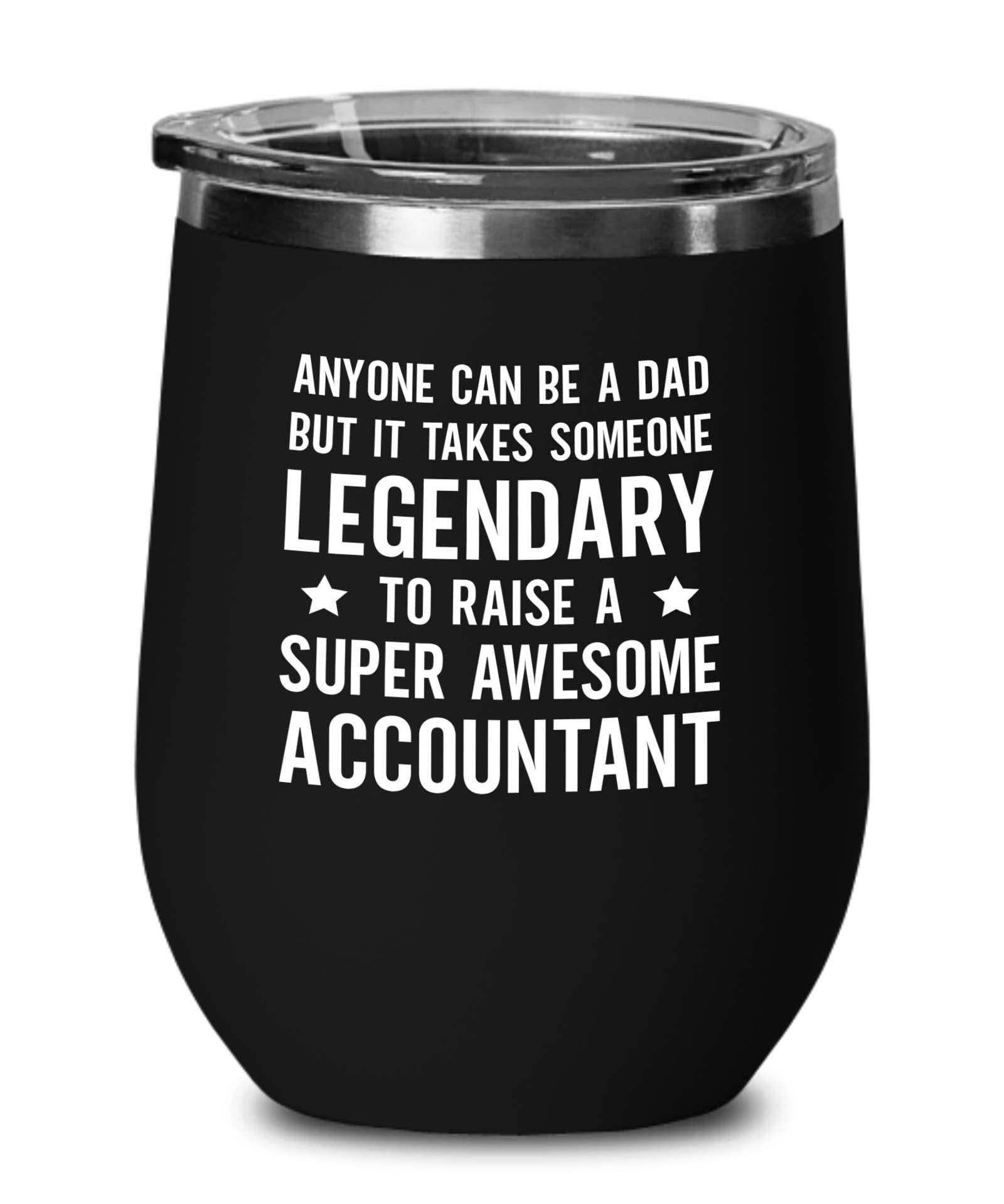 Accountant Black Edition Wine Tumbler 12oz - Dad Raise Accountant - Accounting Spreadsheet Audit Auditor office work cpa engineer tax finance administrative