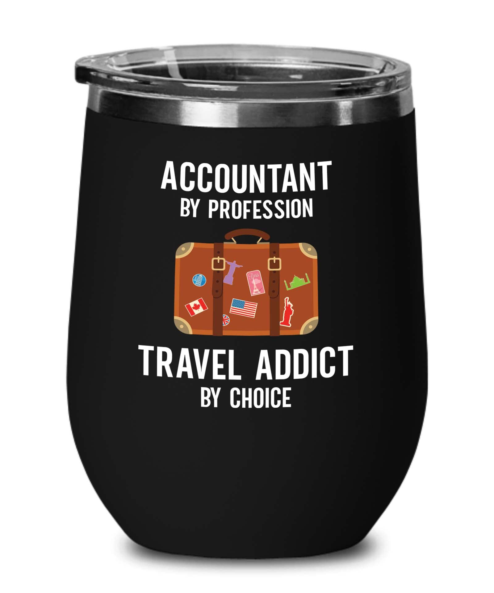 Accountant Black Edition Wine Tumbler 12oz - Travel Addict by Choice B - Accounting Spreadsheet Audit Auditor office work cpa engineer tax finance administrative