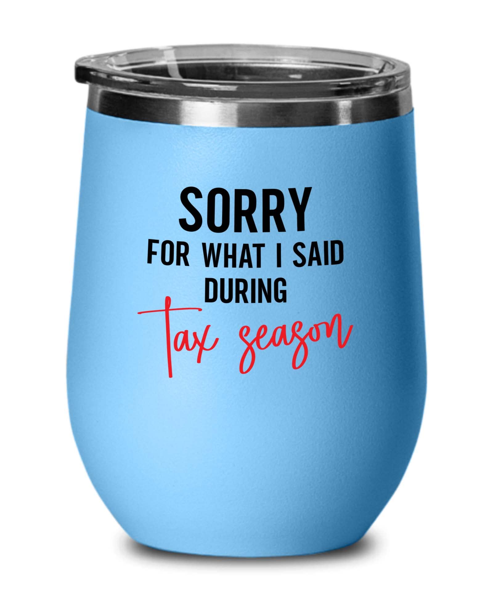 Accountant Blue Edition Wine Tumbler 12oz - Sorry During Tax - Accounting Spreadsheet Audit Auditor office work cpa engineer tax finance administrative email
